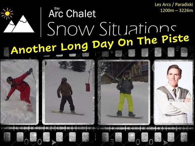 Snow Situations - Another Long Day On The Piste  -  Jan 2020