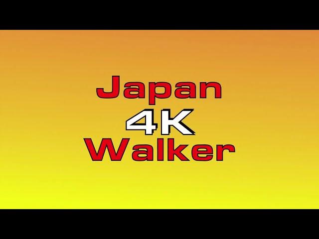 Japan 4K Walker.