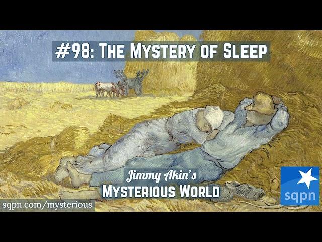 The Mystery of Sleep - Jimmy Akin's Mysterious World