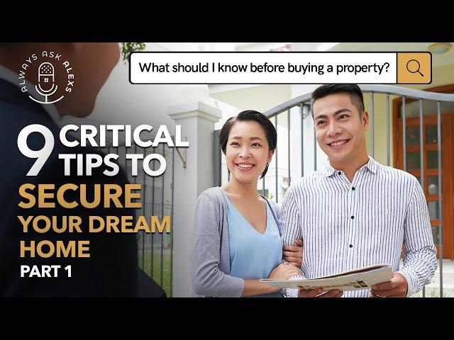 Nine CRITICAL Tips to Secure Your Dream Home - Part 1