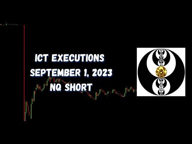 ICT Executions September 1, 2023 NQ Short