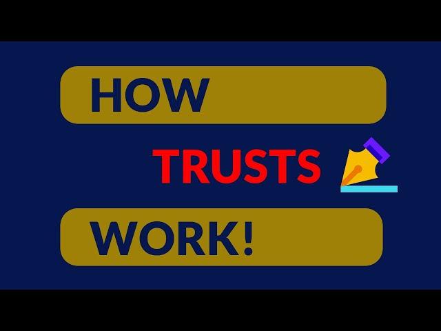 How do Trusts Work?