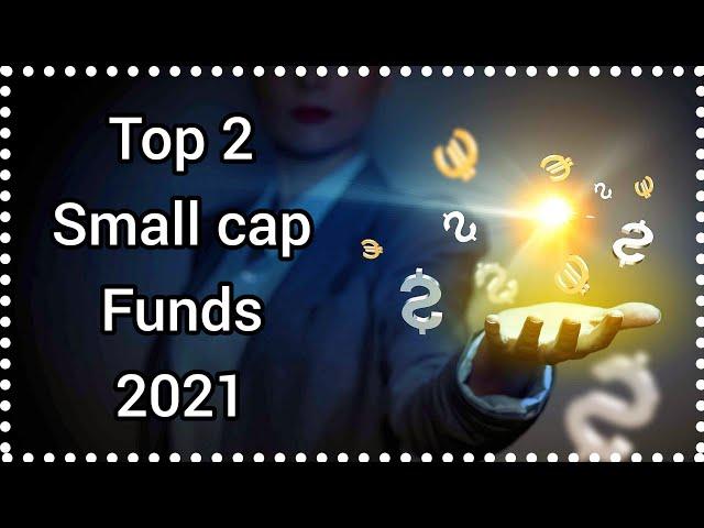 Best SIP Small Cap Mutual Funds 2021 | Top rated Small Cap Mutual Funds 2021 by CA Vipul Aggarwal