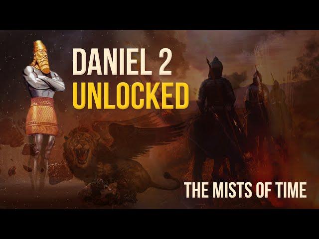 Ancient Prophecy Correctly Predicts the Future | Daniel 2 Unlocks the Mists of Time