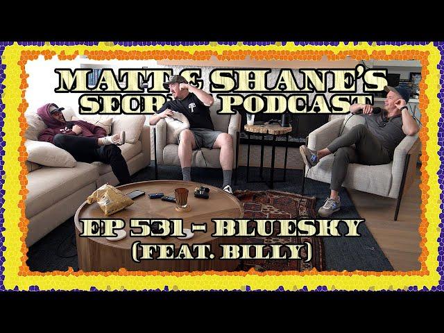 Ep 531 - Bluesky (feat. Billy)