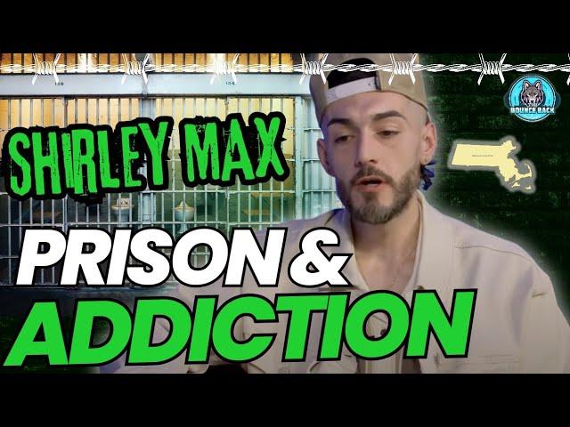 Shirley MAX! Most VICIOUS PRISON Massachusetts The Bounce Back Podcast