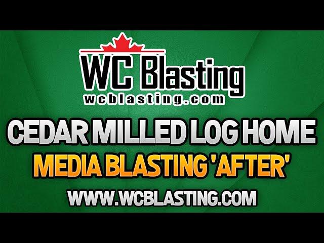 Cedar Milled Log Media Blasting Restoration Part 2 by WC Blasting