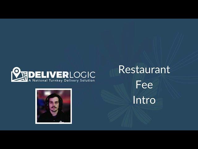DeliverLogic - Restaurant Fee Intro