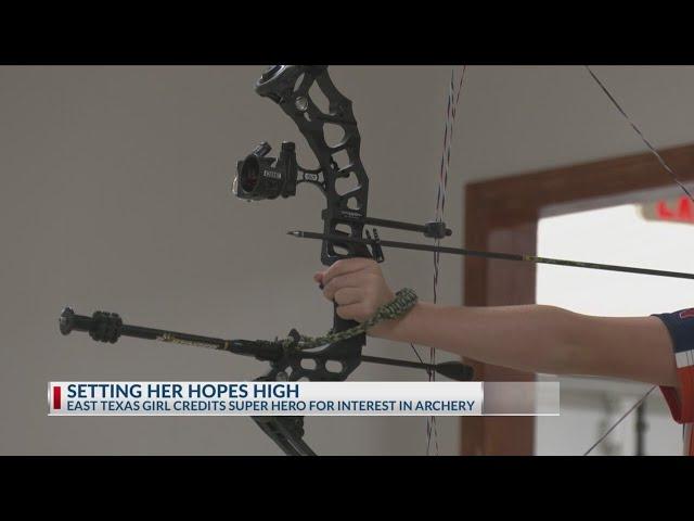 East Texas girl credits superhero for her interest in Archery