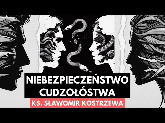 Niebezpieczeństwo cudzołóstwa - ks. Sławomir Kostrzewa (polskie napisy)