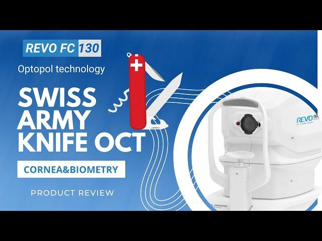 Review of Revo FC 130 Optopol Technology: a Swiss Army Knife OCT. Part 1 Cornea&Biometry