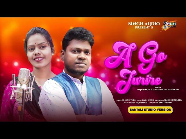 A GO JURIRE ! New Santali Studio Version 2024 ! Raju Singh ! Champarani Hembram !