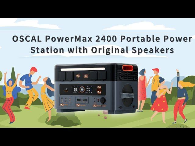 OSCAL PowerMax 2400 portable power station with original speakers: Meet all your needs!