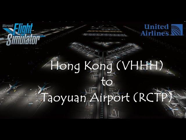 Far East Cities Tour | Leg #5 - Hong Kong Int'l Airport (VHHH) - Taoyuan Int'l Airport (RCTP)