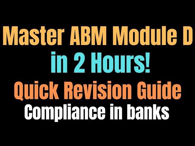  Master ABM Module D  in Just 2 Hours!  Ultimate Quick Revision Guide for Exams! 