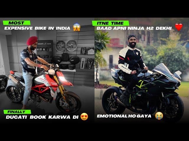 Kitne time baad apni Ninja H2 dkhne ko mili - Emotional   Ducati ki sabse mehngi Bike Book kardi ️