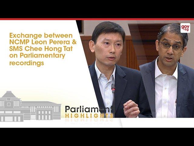 Exchange between NCMP Leon Perera & SMS Chee Hong Tat on Parliamentary recordings