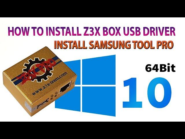 How to Install Z3x Box in Windows 10 64bit | Samsung Tool PRO Setup Installation