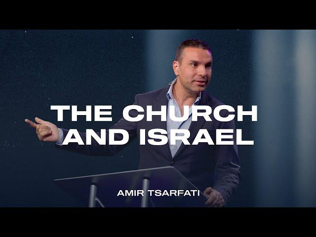 Amir Tsarfati: The Church and Israel