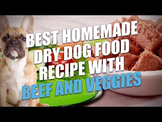 Best Homemade Dry Dog Food Recipe with Beef and Veggies