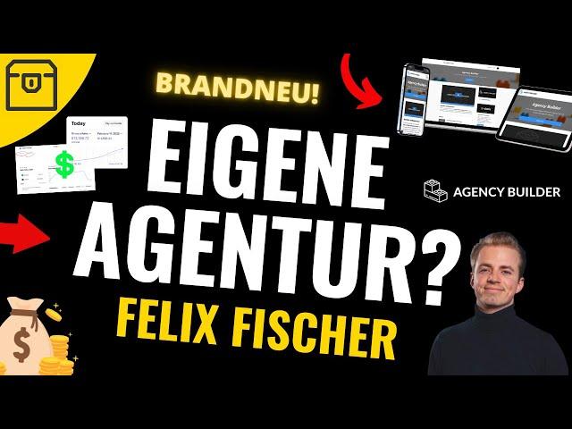 Agency Builder Erfahrungen von Felix Fischer - 5.000€/Monat mit Agentur?