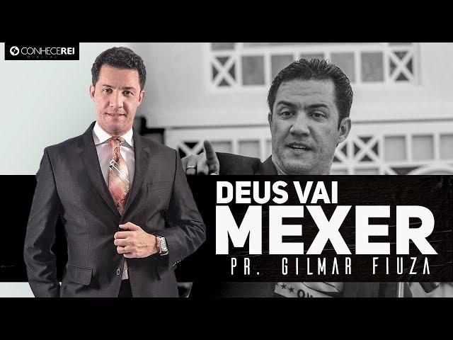 Pr. Gilmar Fiuza | Deus vai Mexer