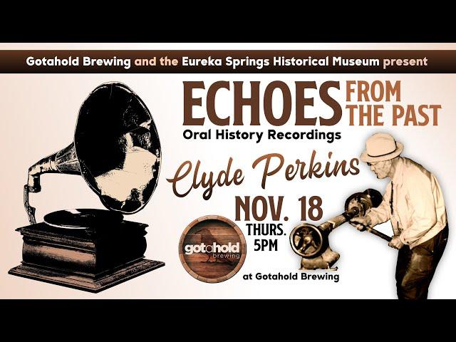 Echoes from the Past : Clyde Perkins - Oral History Recording