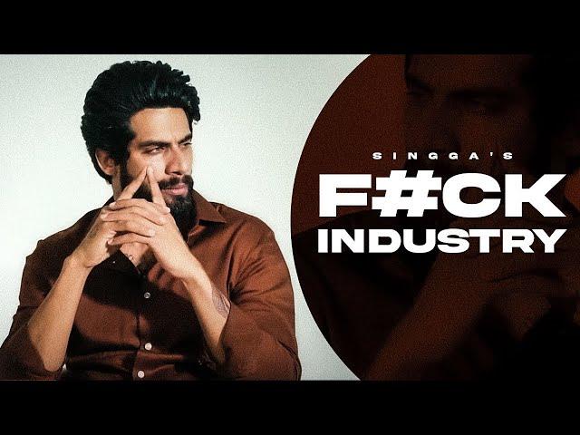 F#ck Industry : SINGGA | New Punjabi Official Video Songs 2024