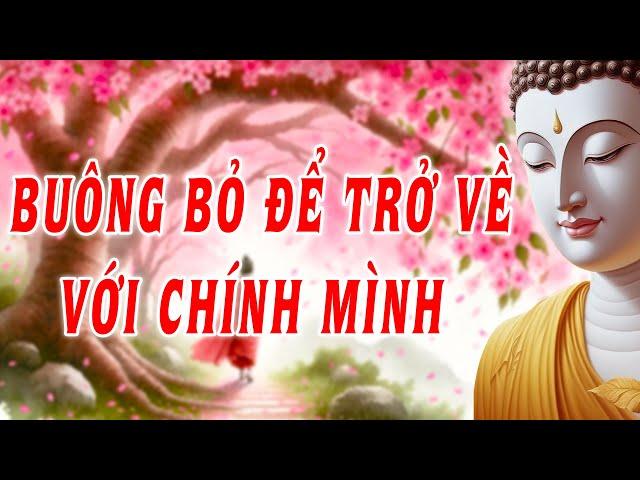 Buông bỏ để trở về với chính mình - trong cuộc sống đôi khi ta phải học cách bước đi một mình