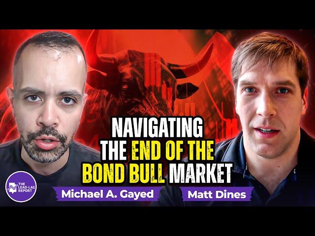 Matt Dines on Navigating the End of the Bond Bull Market