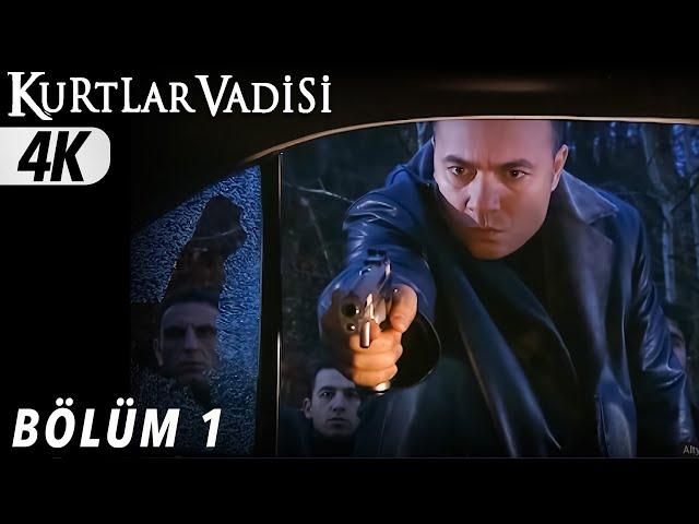 1.Bölüm - Kurtlar Vadisi | 4K