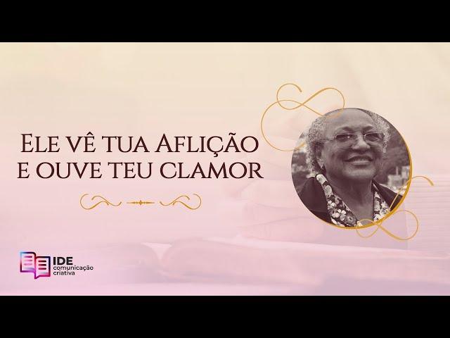 Adoração a Deus, Ele vê Tua Aflição e Ouve Teu Clamor