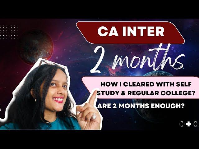 How I cleared CA Intermediate in 2 months with Regular College & Self Study| CA Inter Jan'25 Exams