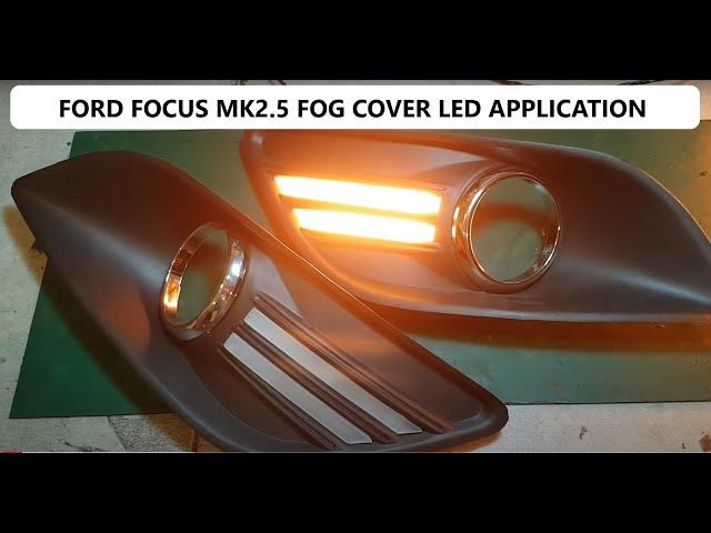 FORD FOCUS MK2.5 FOG LIGHT COVER LED APPLICATION