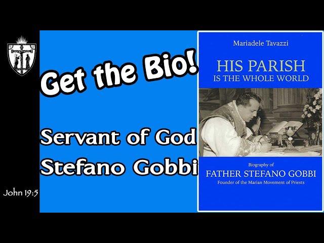 Get the Bio! Servant of God Stefano Gobbi