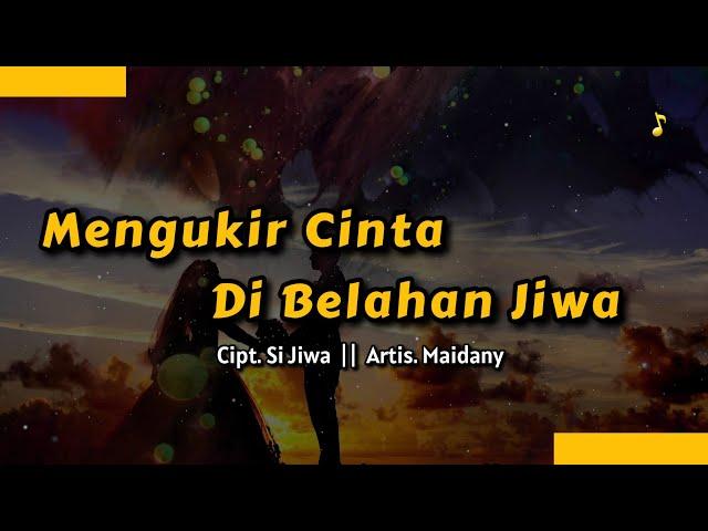 Maidany | Mengukir Cinta Di Belahan Jiwa (Official Lyric Video)