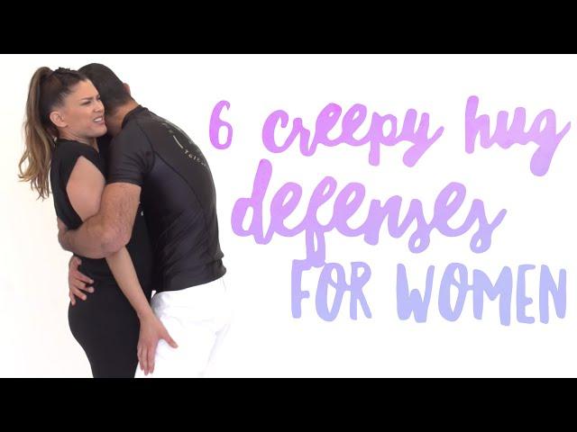 6 Creepy Hug Defenses for EVERY Woman