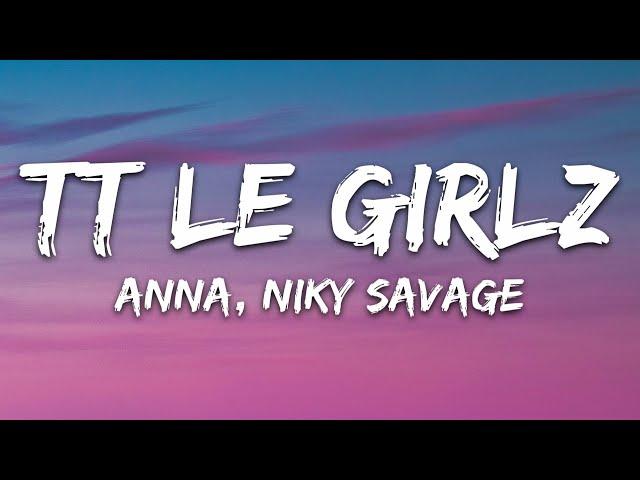 ANNA, Niky Savage - TT LE GIRLZ (Testo/Lyrics)