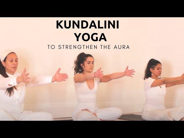 Kundalini Yoga to Strengthen the Aura - Spiritual Awakening Aura Meditation Techniques