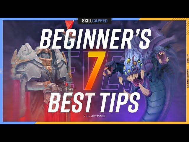 The 7 BEST TIPS for BEGINNERS in League of Legends