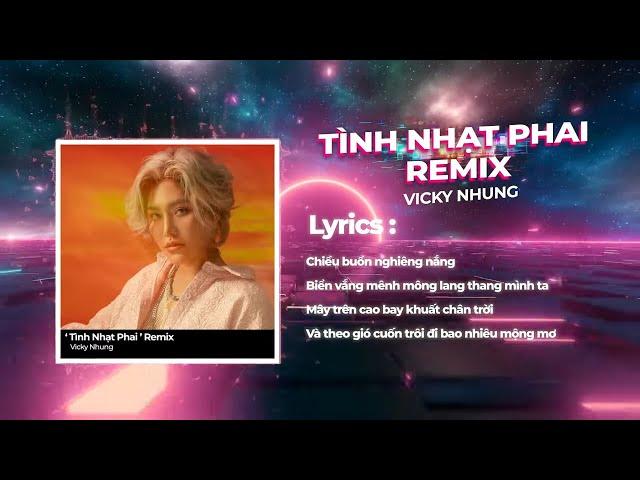 TÌNH NHẠT PHAI (REMIX) - VICKY NHUNG | PROD. TRUNG NGON REMIX | bản remix hot Tiktok