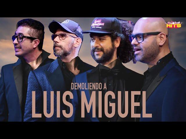 DEMOLIENDO A LUIS MIGUEL (La Incondicional)