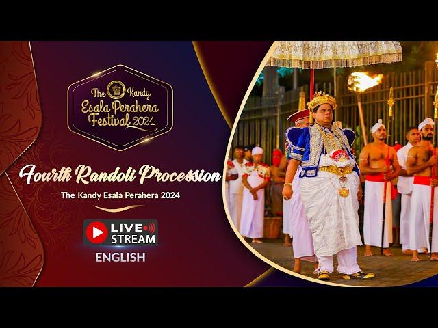 The Kandy Esala Perahera 2024 | Fourth Randoli Perahera | LIVE