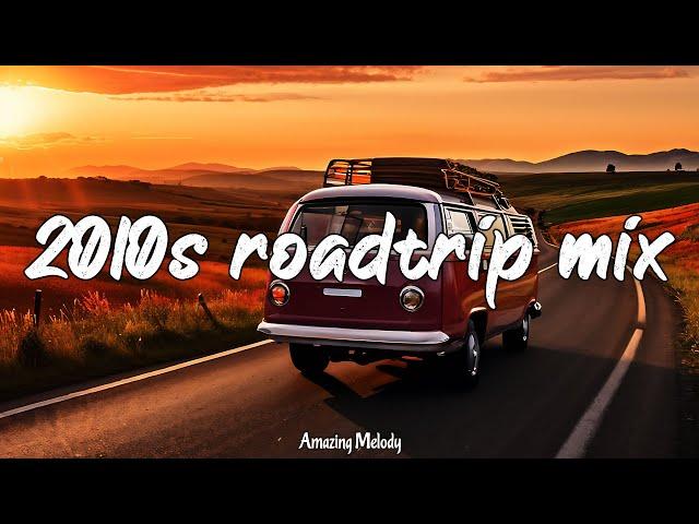 best songs of the decade 2010-2019 #2 ~nostalgia vibes mix ~2010s summer roadtrip