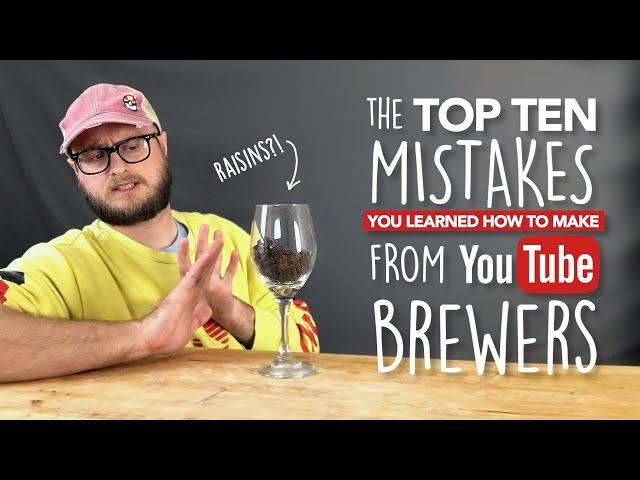 10 HOMEBREWING MISTAKES YOU LEARNED from YouTube brew channels | Brewin' the Most