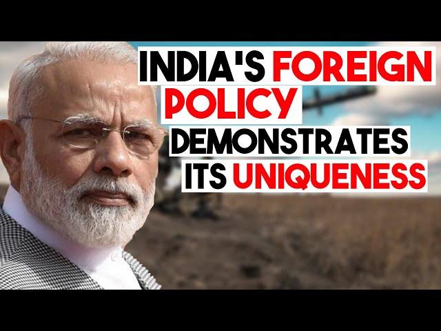 India's foreign policy demonstrates its uniqueness