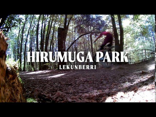 HIRUMUGA PARK Lekunberri [Spot]