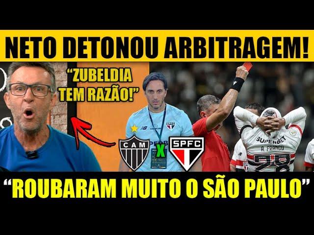 NETO detona Arbitragem após prejudicar o SÃO PAULO no campeonato brasileiro