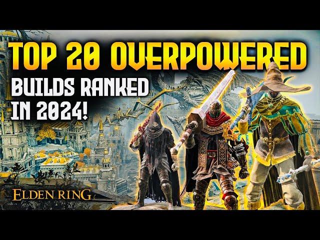 Elden Ring: TOP 20 Overpowered Builds Ranked in 2024! (Patch 1.10)