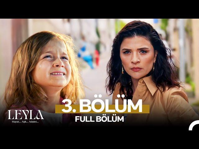 Leyla: Hayat…Aşk…Adalet... 3. Bölüm